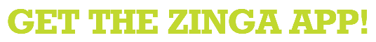 Get The Zinga App!